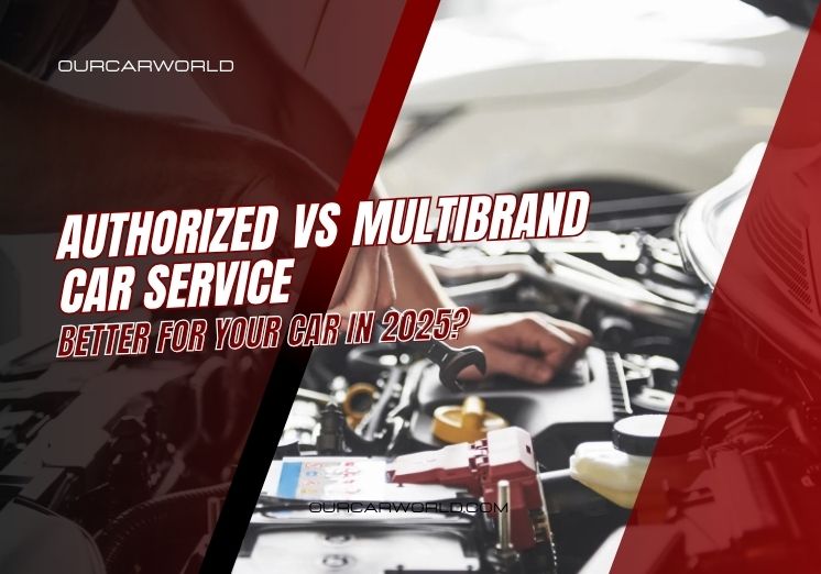 Split-screen image showing car service at authorized vs multibrand workshop with text "Authorized vs Multibrand Car Service – Better for Your Car in 2025?"